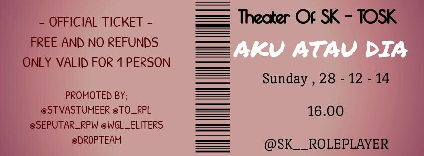 SK__ROLEPLAYER's tweet image. AKU ATAU DIA dan TIKET