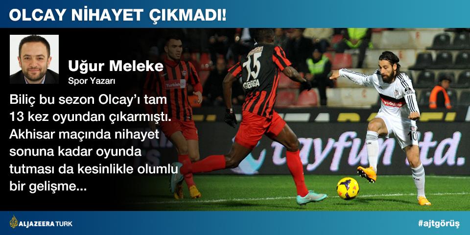 #AJTGörüş - <a href="/UgurMeleke/">Uğur Meleke Fan</a>: Beşiktaş'ta Olcay bu kez kenara alınmadı! ajtr.me/9s69