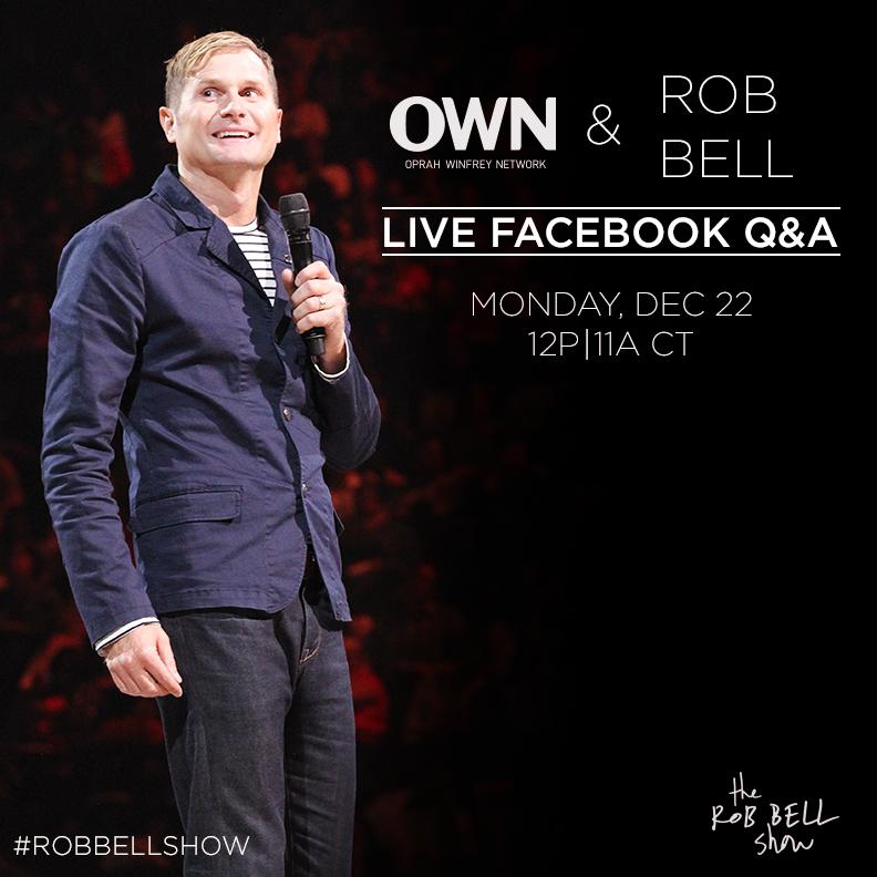 Have a question for <a href="/realrobbell/">Rob Bell</a> or want to say hello? Head over to the <a href="/OWNTV/">Oprah Winfrey Network</a> Facebook page at 12ET/9PT