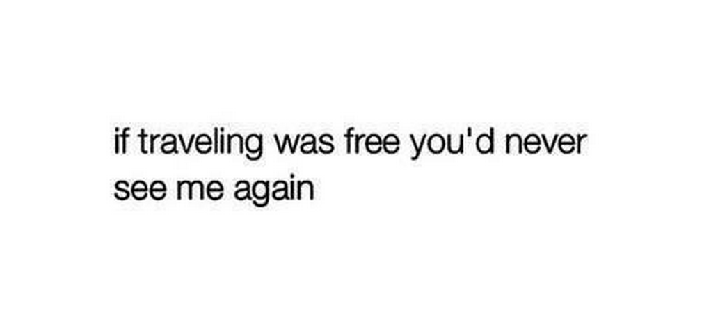 ComedyPosts's tweet photo. EXACTLY ✈🌍 http://t.co/pjVJR4nqVs