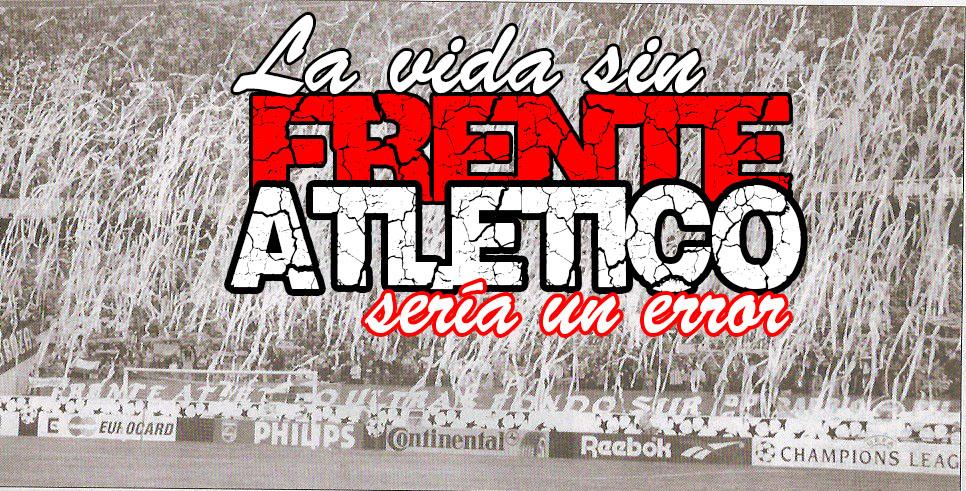 FA82Oficial's tweet photo. La vida sin FRENTE ATLÉTICO sería un error. #PorUn2015Frentista #ElFrenteNoSeMueve http://t.co/ieYFNcaUAE