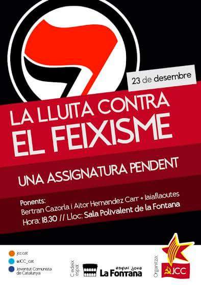 Avui la <a href="/jcc_cat/">Joventut Comunista</a> organitza un debat sobre l'antifeixisme.
A l'<a href="/EjLaFontana/">Espai Jove La Fontana</a>
Amb <a href="/bcr_/">Bertran Cazorla</a>  <a href="/aitorcarr/">Aitor Carr</a> i <a href="/iaioflautas/">Iaioflautas</a>