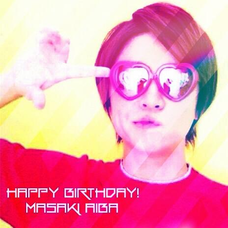 Happy 32th birthday
Masaki AIBA
I hope that today is 
the beginning of
a great ye ar for you. 