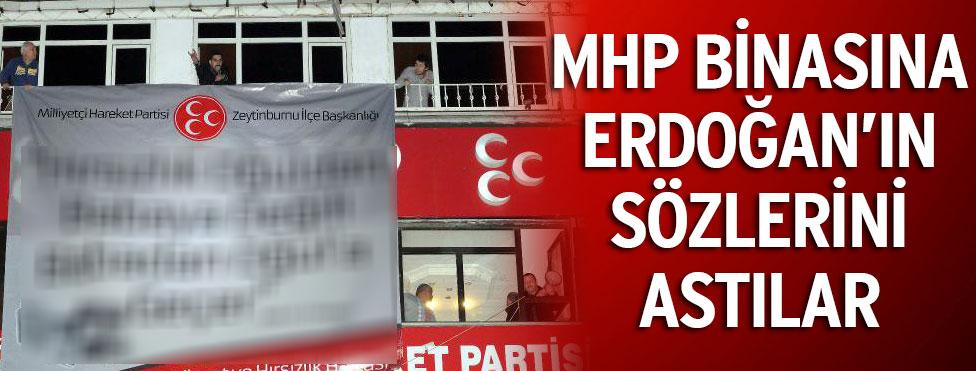 MHP binasına Erdoğan'ın sözlerini astılar!
bit.ly/1t8zsyH