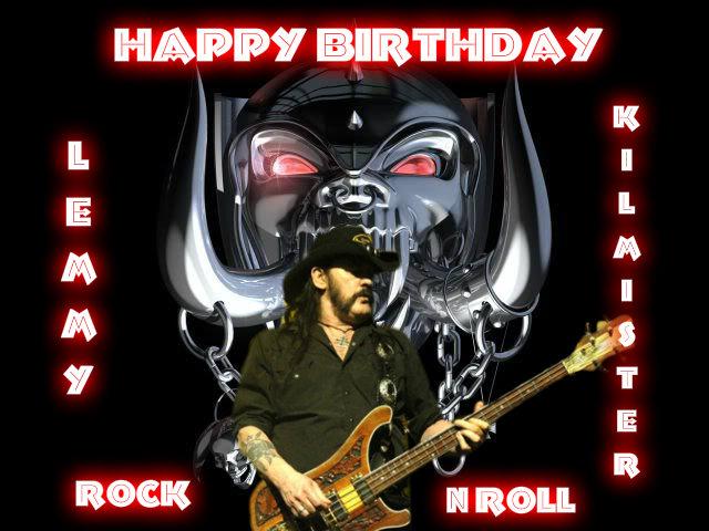  I made this to wish a very Happy Birthday to my Rock Idol, Mr. Lemmy Kilmister. :) 