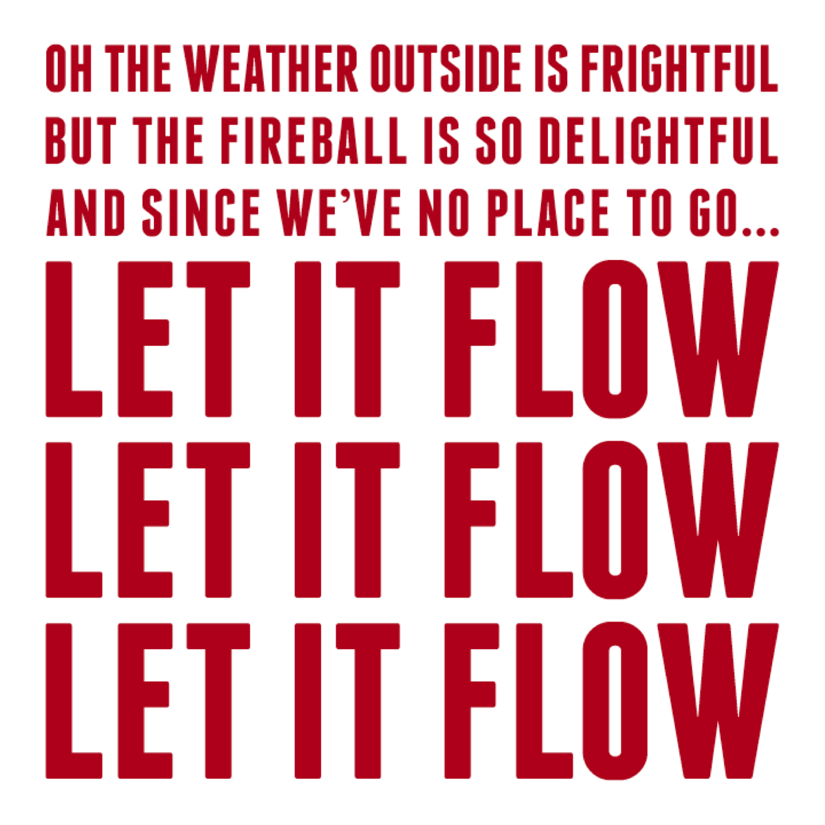 TonyaPesch1's tweet photo. “@FireballWhisky: Tis' the season to #letitflow! http://t.co/Qg2e9EeHl8” @AlishaLopez8