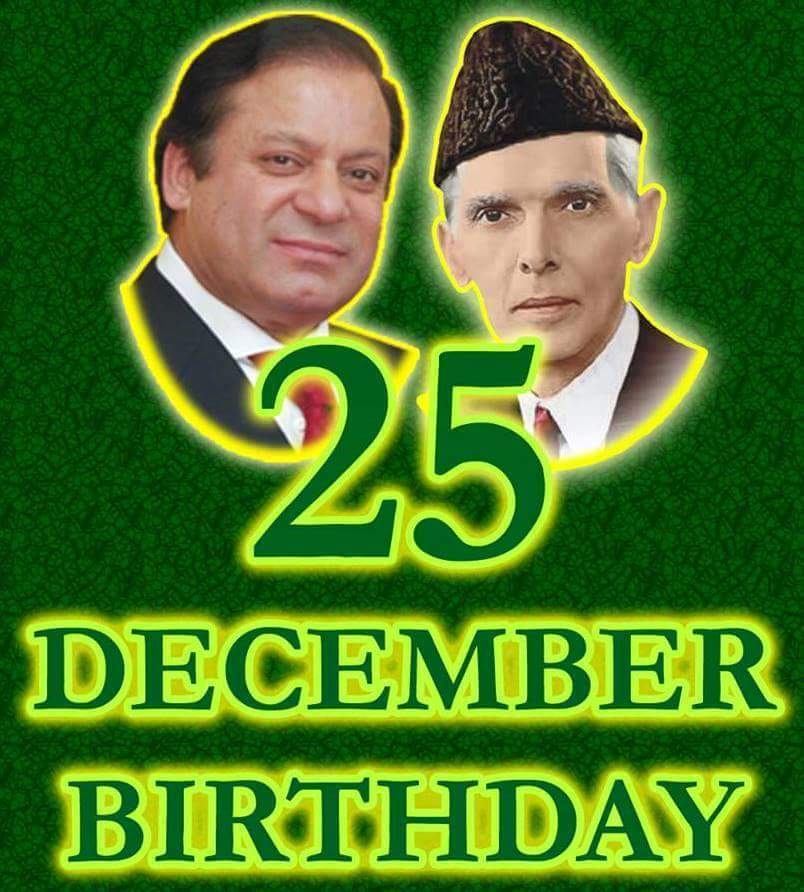 Happy birthday Quaid e Azam and PM Nawaz Sharif 