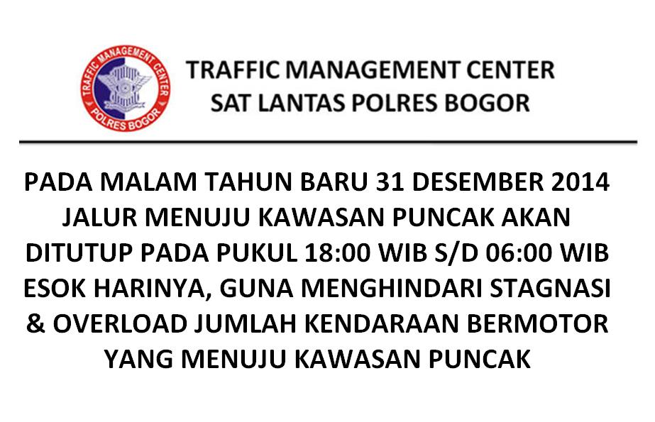 Informasi Buka Tutup Jalur Kawasan Puncak Pada Malam Tahun Baru 31 Desember 2014.