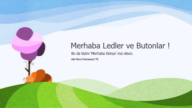netmftr's tweet photo. Merhaba Ledler ve Butonlar! 
port.Write(true); 
Bu da bizim 'hello world' mesajımız olsun. http://t.co/bH0dYxPQT1