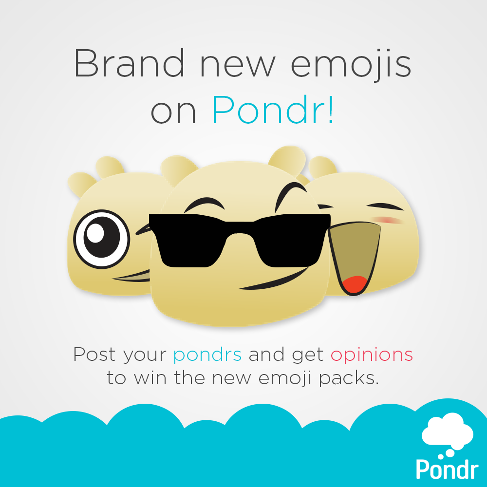 #Pondr now has brand new #emojis. Post your #pondrs and get #opinions to win the emoji packs. itunes.apple.com/us/app/pondr/i…