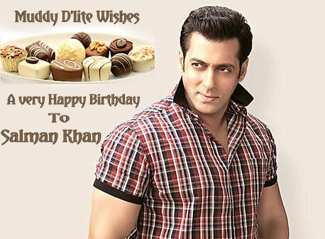 Muddy D\lite wishes Salman Khan a very Happy B\day!!
May his birthday brings lots of Happiness to him.. Lots of Love. 