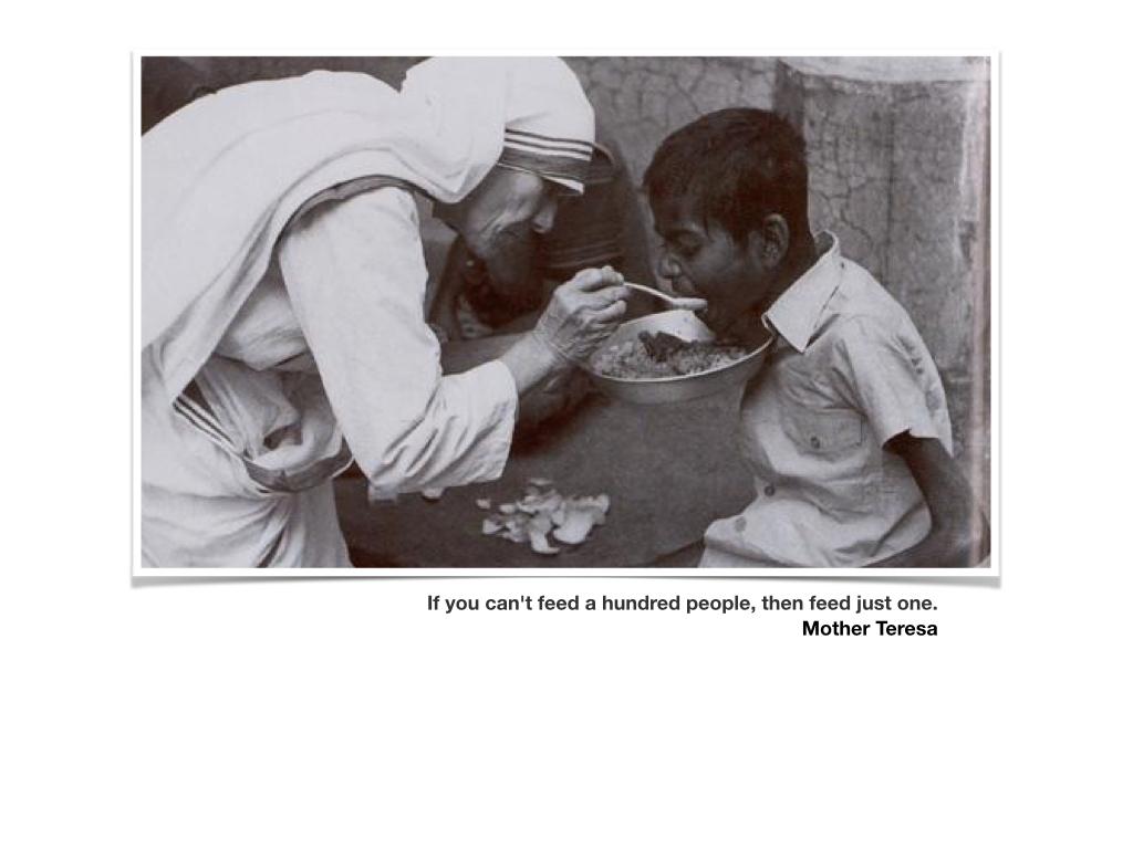 #92 If you can't feed a hundred people, then feed just one. Mother Teresa #satchat #satchatUK