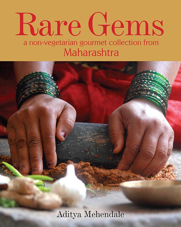 Know all about the spicy food of Maharashtra  in " Rare Gems A non-vegetarian gourmet collection from Maharashtra"