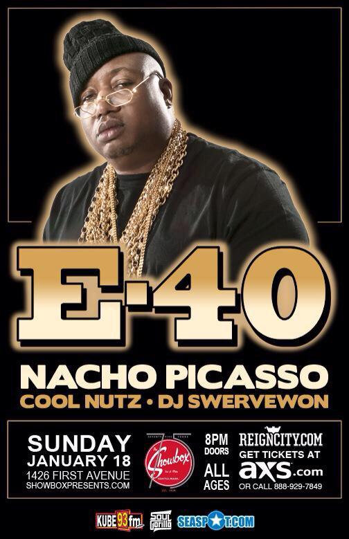 “@E40: @e40 x @NachoPicasso x @CoolNutz x @DJSWERVEWON  JAN 18th Seattle, WA @theshowbox ” @elviabarrera3