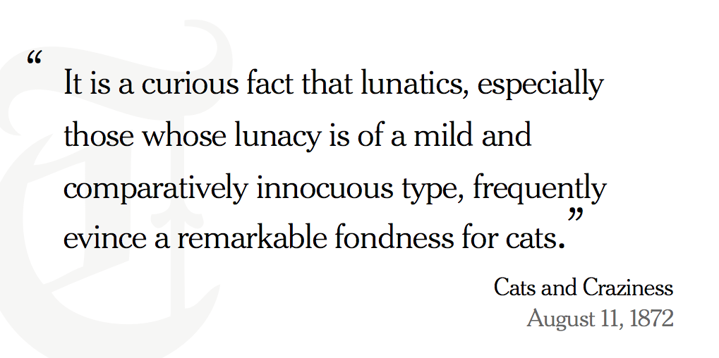 For those tempted to think of “cat people” a modern phenomenon, consider this 1872 Editorial. nyti.ms/1xVeCkO