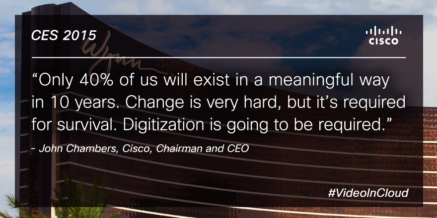 CiscoSP360's tweet photo. Change is very hard, but it’s required for survival. - John Chambers #CES2015 RT if you agree. #VideoInCloud http://t.co/L5RUprUqgo
