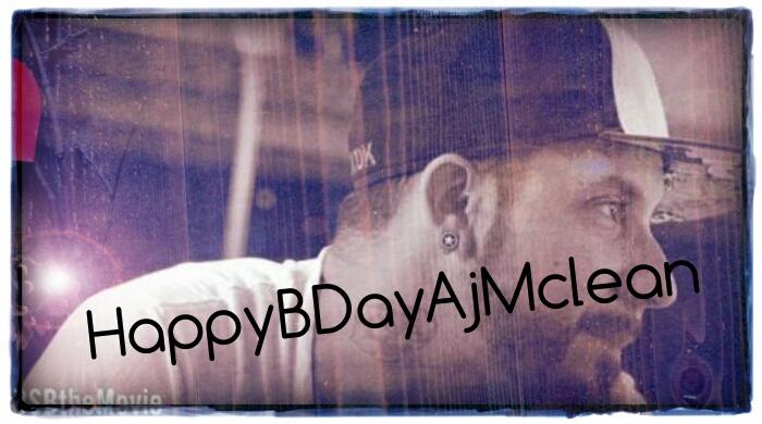 HAPPY BIRTHDAY AJ MCLEAN           