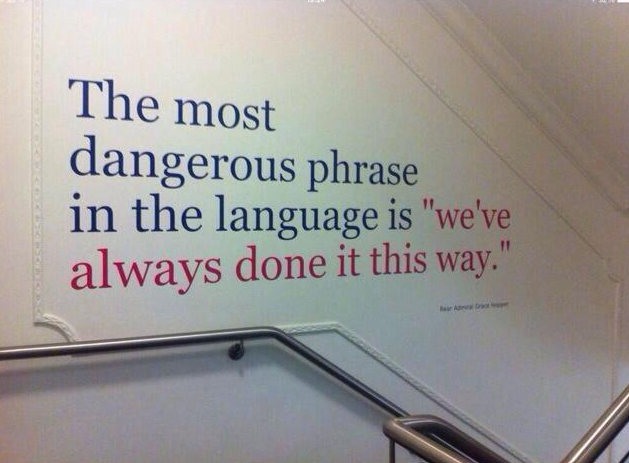 CPCOofficial's tweet photo. The most dangerous phrase in #education is we have always done it this way... #leadcpco #cpchat #OntEd #learning http://t.co/la1g7nKey3