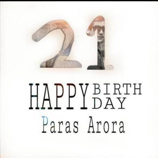 Happy Birthday Paras Arora ! 21thn ,, Wish you all the best ({}) God Bless You :*  