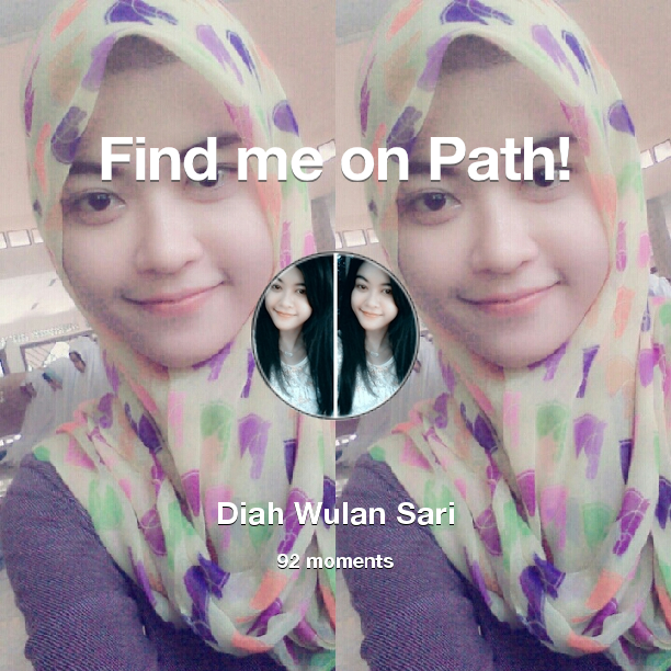 Diah_cuteiy's tweet photo. I've shared 92 memories with my friends on #Path - see them now at http://t.co/Rt8FqTB9P6! #thepersonalnetwork http://t.co/ajxmITTAF6