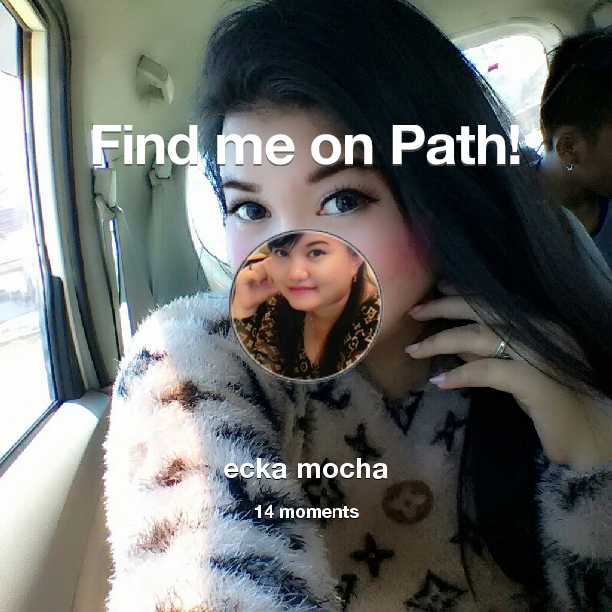 ecka_mocha's tweet photo. Find me on #Path now! Go to: http://t.co/10qwA1dlPA! #thepersonalnetwork http://t.co/aR04oO1i09