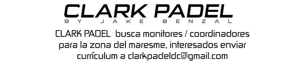 CLARK PADEL  busca monitores para la zona del maresme, interesados enviar currículum a clarkpadeldc@gmail.com