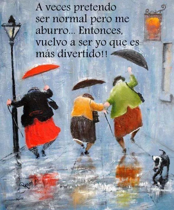 A veces pretendo ser normal.......