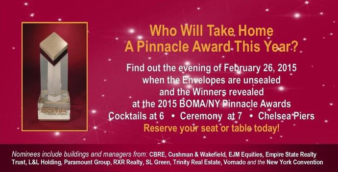 Don't miss real estate's biggest night -- BOMA/NY Pinnacle Award Show! Join us on 2/26 for this Oscar style event.