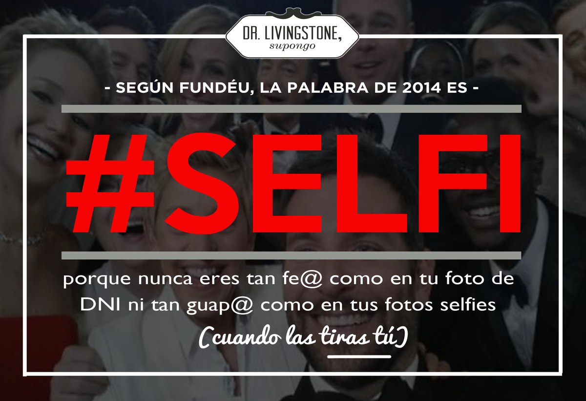 supongo_es's tweet photo. Hoy @Fundeu revela que la palabra del año es SELFI #SELFI. Nosotros lo intuíamos bastante. http://t.co/Q1hOTg6aDW
