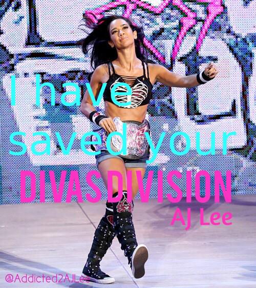 Addicted2AJLee's tweet image. My @WWEAJLee edit! "I have saved your Divas Division" #TeamAJ