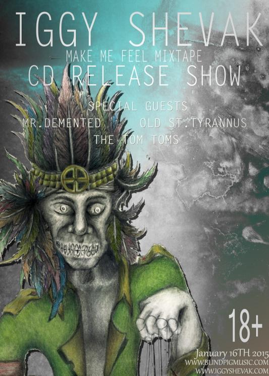 IggyShevak's tweet photo. January 16th 2015
"Make Me Feel"
(mixtape)
CD RELEASE SHOW!!!! http://t.co/wi9mhZbm8x