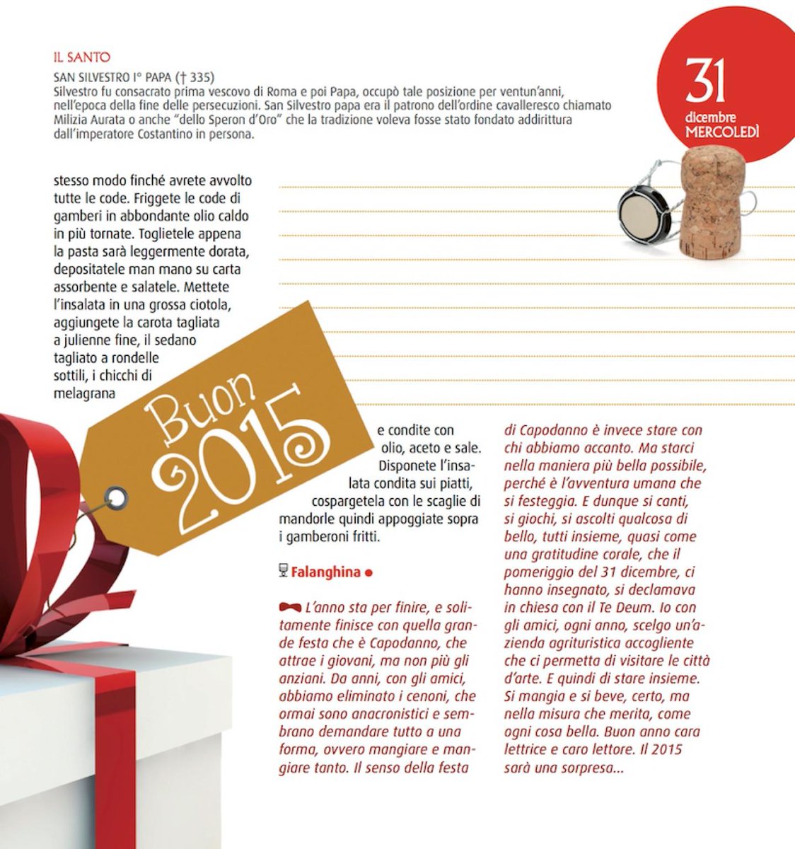 Ecco la pagina di Adesso di San Silvestro, che fu il primo papa. E i miei auguri e auspici per questa giornata.