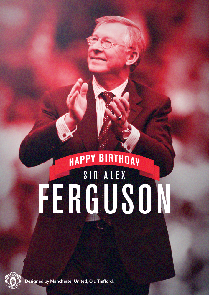 \" Happy birthday, Sir Alex Ferguson! 
