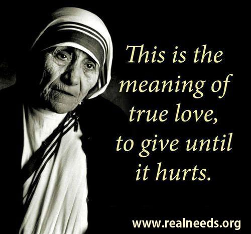 RealNeedsComm's tweet photo. “Give, but give until it hurts.” 
― Mother Teresa http://t.co/Nfj2j796ar