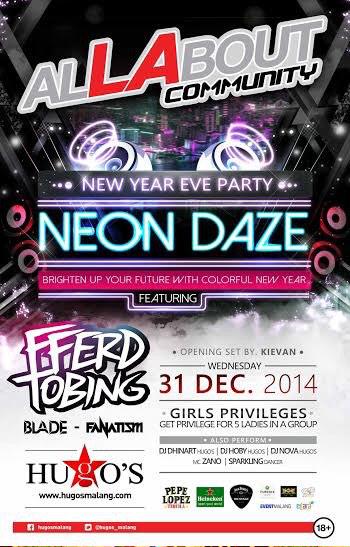 TONITE..!! NYE 2015 "NEON DAZE" <a href="/FFerdTobing/">Fferd Tobing</a> <a href="/HugosMalang/">Hugos Malang</a> <a href="/eventmalang/">Event Malang</a> <a href="/BLADE_ID/">ian</a> <a href="/EDM_MLG/">EDM Malang</a>