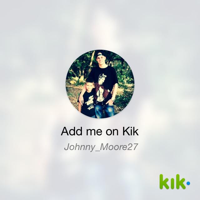 Johnny_Mac27's tweet photo. Hey! I'm on #Kik - my username is 'Johnny_Moore27' http://t.co/2xoOUCxkOD http://t.co/CMZiJPq2k8