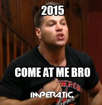 Imperatic's tweet image. Ready for 2015. LET IT COME #readyfor2015