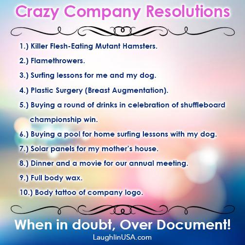LaughlinUSA's tweet photo. Here is a list of the 10 craziest resolutions we received this year to be documented in corporate paperwork. http://t.co/YK2MZComfr