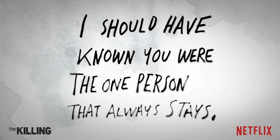 You were my best friend. #TheKilling