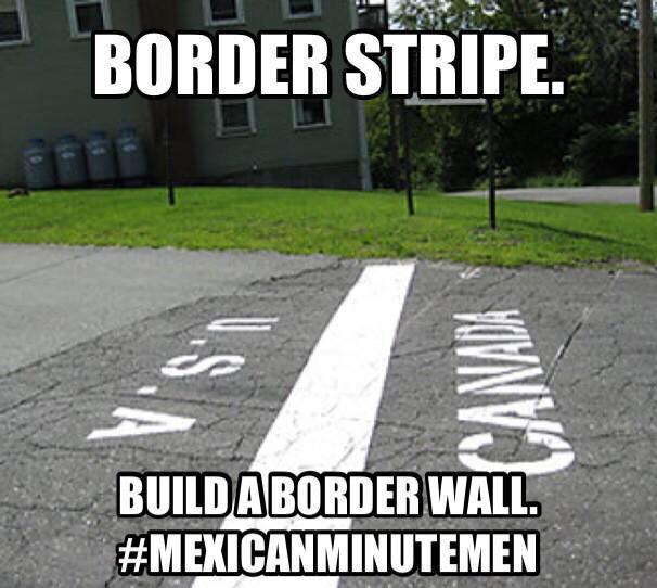 MexMinuteMen's tweet photo. May we build border walls around #AZ, along FL &amp; hell all around #TX if the Feds wonder security the Border of Canada http://t.co/TkgE63kxD8