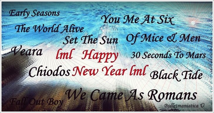 Happy New Year, great bands ^^~♥ <a href="/EARLYSEASONS/">EARLY SEASONS</a> <a href="/TheWordAlive/">THE WORD ALIVE</a> <a href="/30SECONDSTOMARS/">THIRTY SECONDS TO MARS</a> <a href="/SetTheSunTX/">Heleen Betjeman</a> <a href="/wecameasromans/">We Came As Romans</a> <a href="/veara/">VEARA</a>