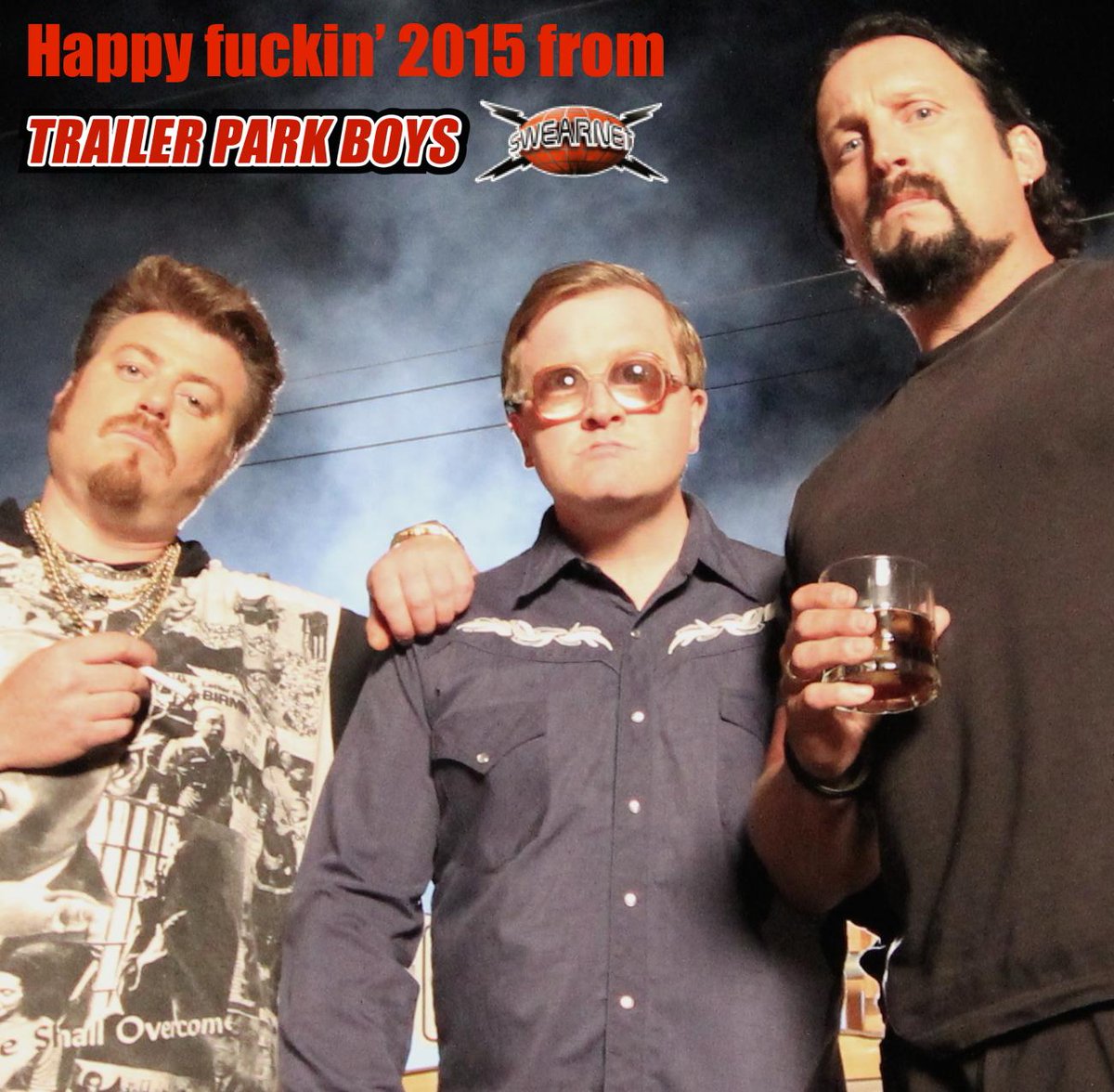 trailerparkboys's tweet photo. Happy fuckin' 2015 from @trailerparkboys and @SWEARNET!! http://t.co/Mv0NnwrBKM