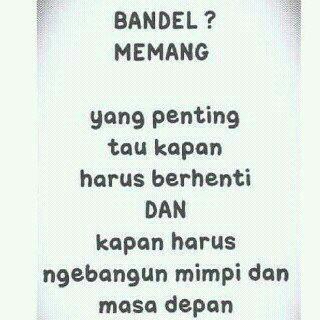 Jangan lupa dengan kata kata ini sob (y)