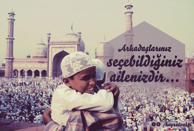 Arkadaşlarımız, 
seçebildiğimiz ailelerimizdir..