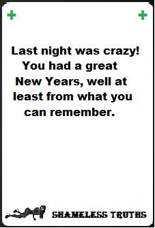 ShamelessTruths's tweet photo. Successful #Newyears if you didn’t get arrested, sleep with the wrong person, lose all your money, or get in a fight. http://t.co/AIhe8Xd9nF
