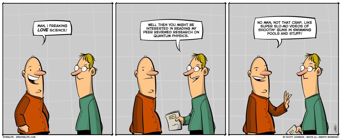 skntd's tweet image. “@scottjohnson: Comic up!  “Science!” I think there’s truth in this one. myextralife.com/comic/science/ http://t.co/PTPFyW4kd1” @KJDEWOLF