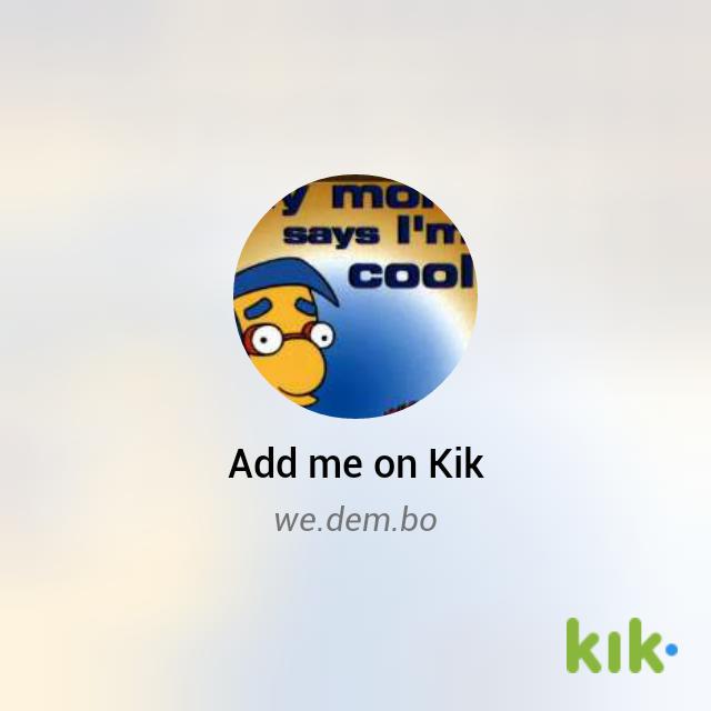 vweldon79's tweet image. Hey! I'm on #Kik - my username is 'we.dem.bo' kik.me/we.dem.bo