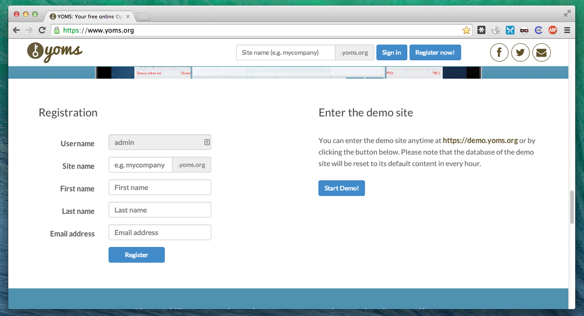 We've made much easier to have a look on the DEMO site. Just go to demo.yoms.org or click on the Start Demo!