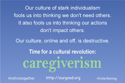 OurGoodInc's tweet photo. #caregiverism  #inthistogether #interbeing http://t.co/TW1Ek2o9b7