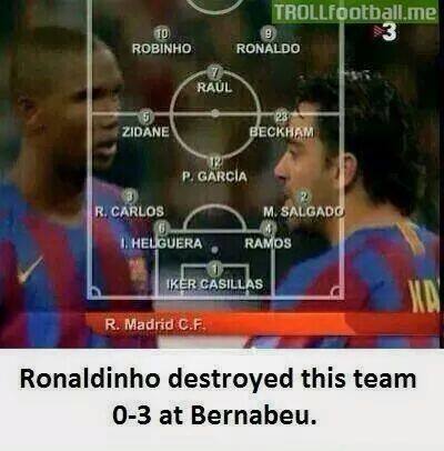Ronaldinho ladies and gentlemen.
